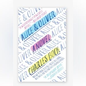 Alice & Oliver A Novel by Charles Bock EUC Hardcover Book